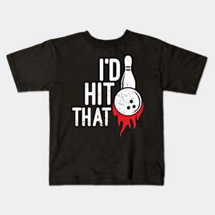 I'd Hit That Bowling Lover Kids T-Shirt